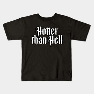 Hotter than Hell Kids T-Shirt